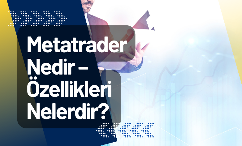 metatrader 5 nedir nasıl kullanılır